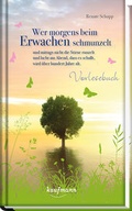 Cover: Wer morgens beim Erwachen schmunzelt und mittags nicht die Stirne runzelt und lacht am Abend, dass es schallt, wird &uuml;ber hundert Jahre alt. - Kaufmann Verlag