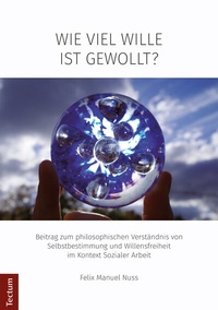 Abbildung von: Wie viel Wille ist gewollt? - Tectum Wissenschaftsverlag
