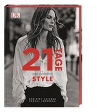 Abbildung von: 21 Tage zum perfekten Style - Dorling Kindersley Verlag