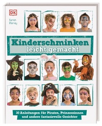 Abbildung von: Kinderschminken leicht gemacht - Dorling Kindersley Verlag