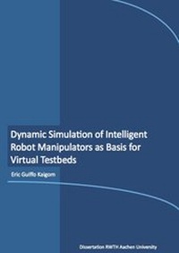 Enlarge image Cover: Dynamic Simulation of Intelligent Robot Manipulators as Basis for Virtual Testbeds - Dr. Hut