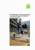 Cover: Archaeology and development - a good practice guide to managing risk and maximising benefits (C672) - Construction Industry Research & Information Association (CIRIA)