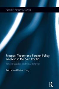 Enlarge image Cover: Prospect Theory and Foreign Policy Analysis in the Asia Pacific - Routledge