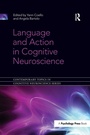 Cover: Language and Action in Cognitive Neuroscience - Psychology Press Ltd