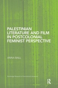 Cover: Palestinian Literature and Film in Postcolonial Feminist Perspective - Routledge