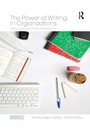 Cover: The Power of Writing in Organizations - Routledge