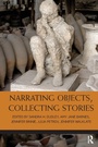 Cover: Narrating Objects, Collecting Stories - Routledge