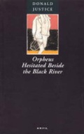 Cover: Orpheus Hesitated Beside the Black River - Anvil Press Poetry
