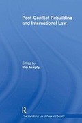 Cover: Post-Conflict Rebuilding and International Law - Routledge