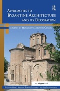 Cover: Approaches to Byzantine Architecture and its Decoration - Routledge