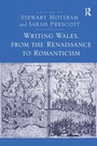 Cover: Writing Wales, from the Renaissance to Romanticism - Routledge