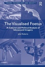 Cover: The Visualised Foetus - Routledge