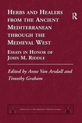 Cover: Herbs and Healers from the Ancient Mediterranean through the Medieval West - Routledge