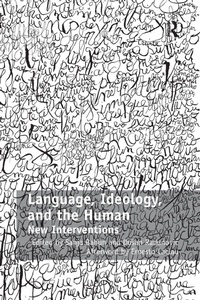 Enlarge image Cover: Language, Ideology, and the Human - Routledge