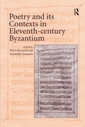 Cover: Poetry and its Contexts in Eleventh-century Byzantium - Routledge