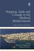 Cover: Shipping, Trade and Crusade in the Medieval Mediterranean - Routledge