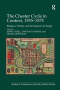 Cover: The Chester Cycle in Context, 1555-1575 - Routledge