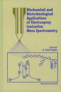 Abbildung von: Biochemical and Biotechnological Applications of Electrospray Ionization Mass Spectrometry - American Chemical Society