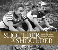 Abbildung von: Shoulder to Shoulder: Bicycle Racing in the Age of Anquetil - Simon + Schuster LLC