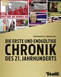 Cover: Die erste und endg&uuml;ltige Chronik des 21. Jahrhunderts - Kiepenheuer & Witsch