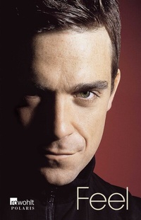 Abbildung von: Feel: Robbie Williams - Rowohlt Taschenbuch