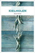 Cover: Kielholen. Kriminalhauptkommissarin Marie Geisler ermittelt in ihrem 1. Fall - Emons Verlag