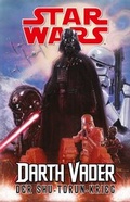 Cover: Star Wars Comics - Darth Vader (Ein Comicabenteuer): Der Shu-Torun-Krieg - Panini Verlags GmbH