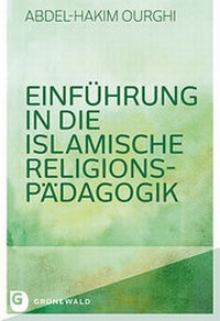 Abbildung von: Einführung in die Islamische Religionspädagogik - Matthias-Grünewald
