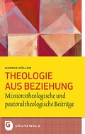Cover: Theologie aus Beziehung - Matthias-Gr&uuml;newald