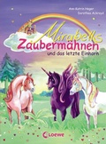 Cover: Mirabells Zauberm&auml;hnen und das letzte Einhorn (Band 5) - Loewe