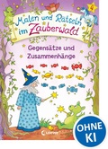 Cover: Malen und R&auml;tseln im Zauberwald - Gegens&auml;tze und Zusammenh&auml;nge - Loewe