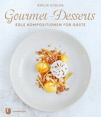 Abbildung von: Gourmet-Desserts - Jan Thorbecke Verlag