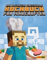 Abbildung von: Das ultimative inoffizielle Kochbuch für Minecrafter - Panini Verlags GmbH