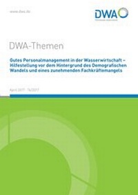 Abbildung von: Gutes Personalmanagement in der Wasserwirtschaft - Hilfestellung vor dem Hintergrund des Demografischen Wandels und eines zunehmenden Fachkräftemangels - Deutsche Vereinigung für Wasserwirtschaft, Abwasser und Abfall