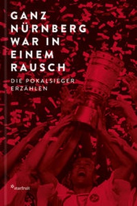 Enlarge image Cover: Ganz Nu¨rnberg war in einem Rausch - starfruit publications