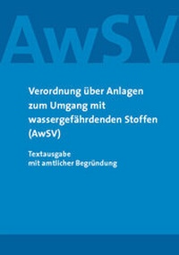Abbildung von: Verordnung über Anlagen zum Umgang mit wassergefährdenden Stoffen (AwSV) - SV SAXONIA