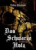 Cover: Das Schwarze Holz - Pand&auml;monium Verlag