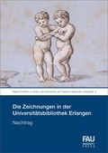 Cover: Die Zeichnungen in der Universit&auml;tsbibliothek Erlangen - FAU University Press