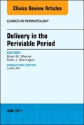 Cover: Delivery in the Periviable Period, An Issue of Clinics in Perinatology - Elsevier