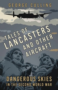 Abbildung von: Tales of Lancasters and Other Aircraft - The History Press Ltd