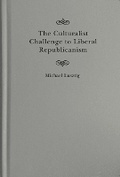 Cover: The Culturalist Challenge to Liberal Republicanism - McGill-Queen's University Press