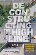 Cover: Deconstructing the High Line - Rutgers University Press