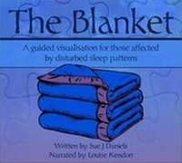Enlarge image Cover: The Blanket: A Guided Visualisation for Those Affected by Disturbed Sleep Patterns 2017 - Trauma Writers Publishing