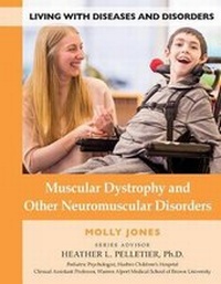 Enlarge image Cover: Muscular Dystrophy and Other Neuromuscular Disorders - Mason Crest Publishers