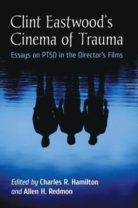 Abbildung von: Clint Eastwood's Cinema of Trauma - McFarland & Co Inc