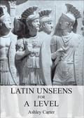 Cover: Latin Unseens for A Level - Bloomsbury Academic