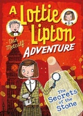 Cover: The Secrets of the Stone A Lottie Lipton Adventure - A & C Black (Childrens books)