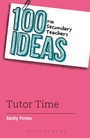 Bild: 100 Ideas for Secondary Teachers: Tutor Time - Bloomsbury Education