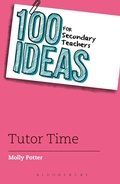Cover: 100 Ideas for Secondary Teachers: Tutor Time - Bloomsbury Education