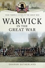 Cover: Warwick in the Great War - Pen & Sword Military